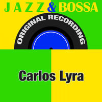 Carlos Lyra - Jazz & Bossa (Original Recording)