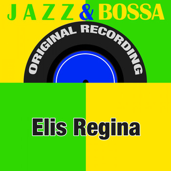 Elis Regina - Jazz & Bossa (Original Recording)