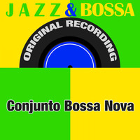 Conjunto Bossa Nova - Jazz & Bossa (Original Recording)