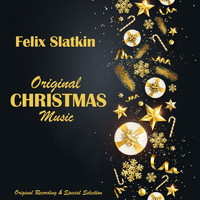 Felix Slatkin - Original Christmas Music (Original Recording & Special Selection)