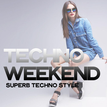 Various Artists - Techno Weekend (Superb Techno Style)