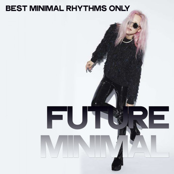 Various Artists - Future Minimal (Best Minimal Rhythms Only)