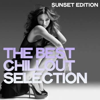 Various Artists - The Best Chillout Selection (Sunset Edition)