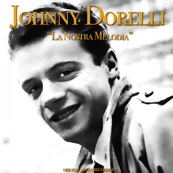Johnny Dorelli - La Nostra Melodia (Original Artist Recordings)