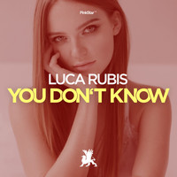 Luca Rubis - You Don't Know