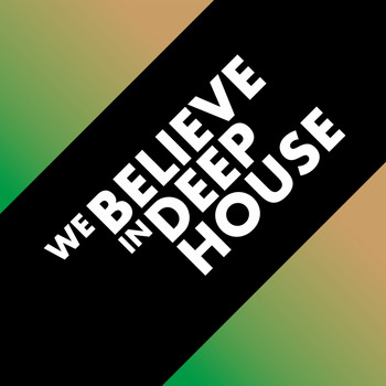 Various Artists - We Believe in Deep House