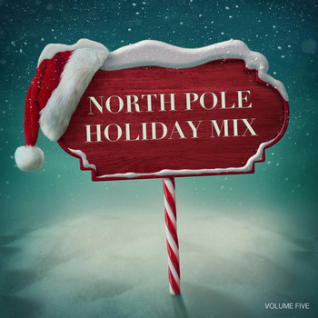 Various Artists - North Pole Holiday Mix, Vol. Five