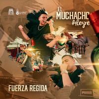 Fuerza Regida - El Muchacho Alegre