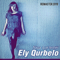 Ely Qurbelo - Nada Que Temer (Remaster 2019)