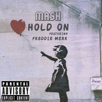 Mash - Hold On (Explicit)