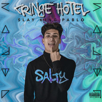 Salty - Cringe Hotel (Slay King Pablo [Explicit])