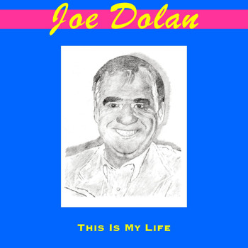Joe Dolan - This Is My Life