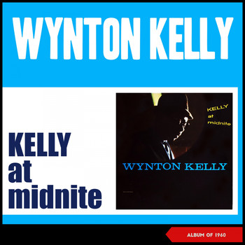Wynton Kelly - Kelly at Midnite (Album of 1960)
