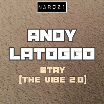 Andy LaToggo - Stay (The Vibe 2.0)