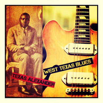 Texas Alexander - West Texas Blues