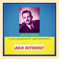 Julio Gutierrez - Salsa Session (Las Legendarias Jam Sessions)