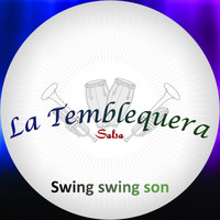 La Temblequera - Swing Swing Son