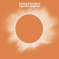 Eñaut Elorrieta - Eguzki argitan