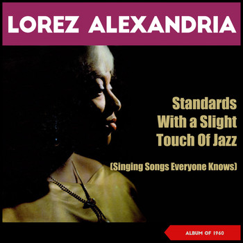 Lorez Alexandria - Standards with a Slight Touch of Jazz - Singing Songs Everyone Knows (Album of 1960)