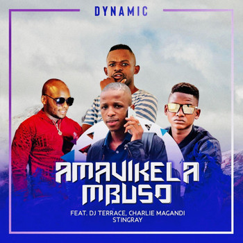 Dynamic - Amavikela mbuso (feat. StingRay, Charlie Magandi & Terrace)