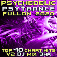 Goa Doc - Psychedelic Psy Trance Fullon 2020 Chart Hits, Vol. 2