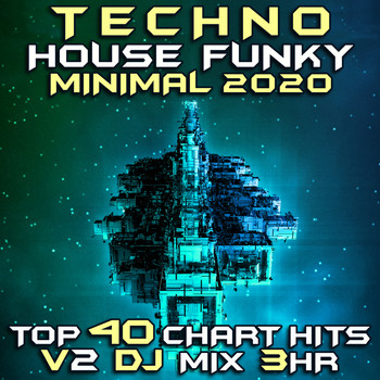 Goa Doc - Techno House Funky Minimal 2020 Chart Hits, Vol. 2