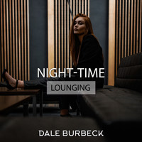 Dale Burbeck - Night-Time Lounging