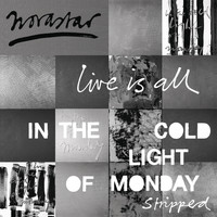 Novastar - Live is All - In The Cold Light of Monday - Stripped