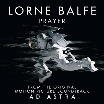 Lorne Balfe - Prayer (From "Ad Astra" Soundtrack)