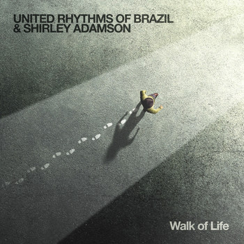 United Rhythms Of Brazil  &  Shirley Adamson - Walk of Life
