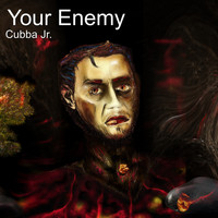 Cubba Jr. - Your Enemy