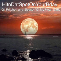 Gil Pritchett / Season Of My Heart Band - Hitndatspotonyourbday