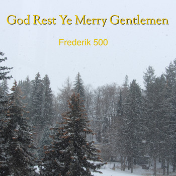Frederik 500 - God Rest Ye Merry Gentlemen