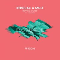 Kerouac & Smile - Tripping Out EP