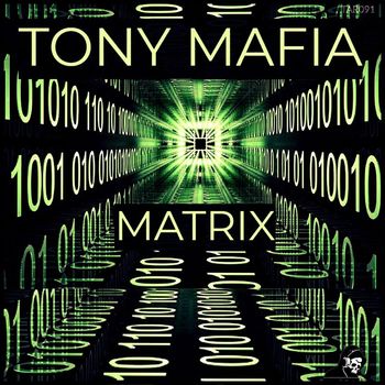Tony Mafia - Matrix