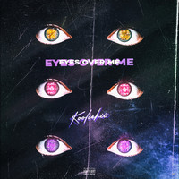 Kooliehii - Eyes Over Me (Explicit)