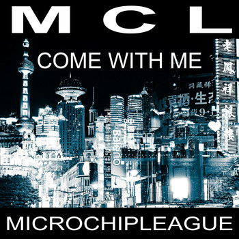 MCL Micro Chip League - Come with Me