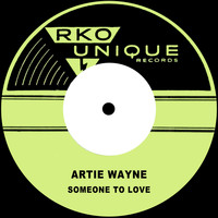 Artie Wayne - Someone to Love