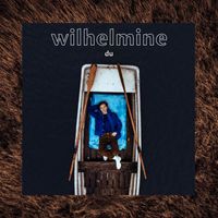 Wilhelmine - Du