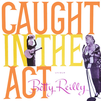Betty Reilly - Caught in the Act