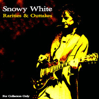 Snowy White - Rarities & Outtakes, Vol. 1