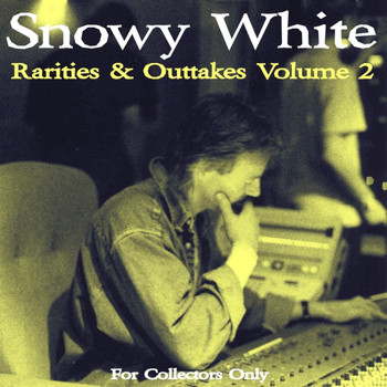 Snowy White - Rarities & Outtakes, Vol. 2