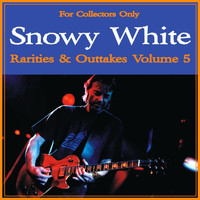 Snowy White - Rarities & Outtakes, Vol. 5