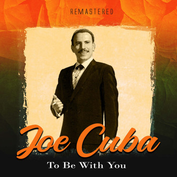 Joe Cuba - To Be with You (Remastered)