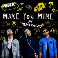 Public - Make You Mine