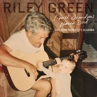 Riley Green - I Wish Grandpas Never Died (Live From Phenix City, Alabama)