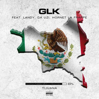 Glk - 93% [Tijuana] (Explicit)