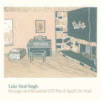 Luke Sital-Singh - Strange and Beautiful (I'll Put a Spell on You)