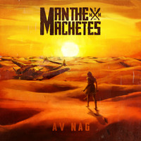 Man The Machetes - Av Nag (Explicit)