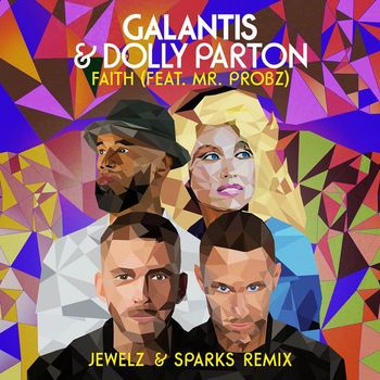Galantis & Dolly Parton - Faith (feat. Mr. Probz) (Jewelz & Sparks Remix)